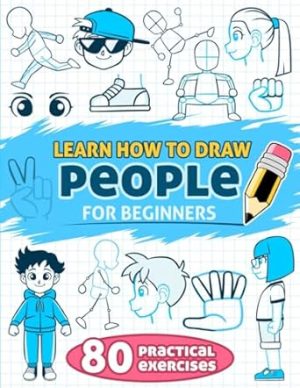 Learn How to Draw People for Beginners: 80 practical, step-by-step exercises of facial expressions, hands, and body aimed at kids.