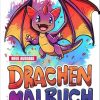 Drachen Malbuch: Mit 50+ Süßen Drachen-Malvorlagen für Kinder von 3-8 Jahren, Jungen und Mädchen.