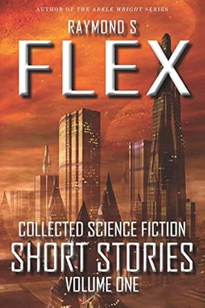 Collected Science Fiction Short Stories: Volume One: 1