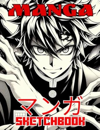 Manga Sketchbook: Anime Sketch Book for Teen Boys Girls Tweens Kids Japanese Mangaka Artist Sketching and Drawing Practice Large Paper Blank Manga Sketch Pad Draw your own Comics Art Supplies