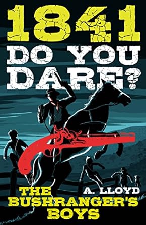 Do You Dare? Bushranger's Boys 1841