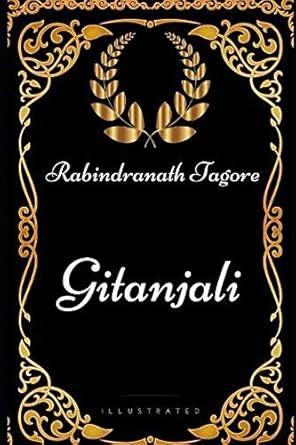 Gitanjali: By Rabindranath Tagore - Illustrated