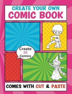 Create Your Own Comic Book: Blank Comicbook With Cut And Paste Scissor Skills Templates For Kids or Teenagers