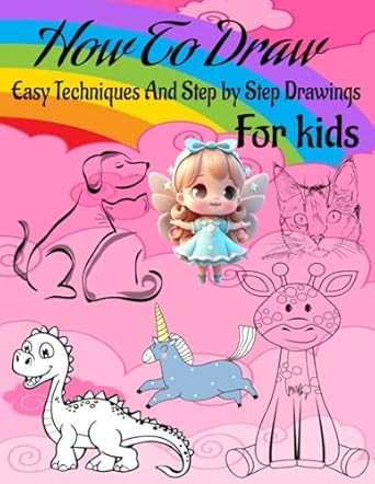 How to Draw for Kids: A Beginner's Guide to Creative Expression