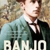 Banjo: The remarkable life of Australia's greatest storyteller, most beloved poet and author of The Man From Snowy River, from the bestselling author of MRS KELLY, BANKS and SISTER VIV