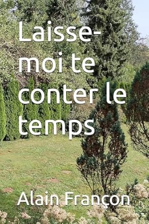 Laisse-moi te conter le temps