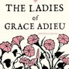 The Ladies of Grace Adieu: and Other Stories: and Other Stories