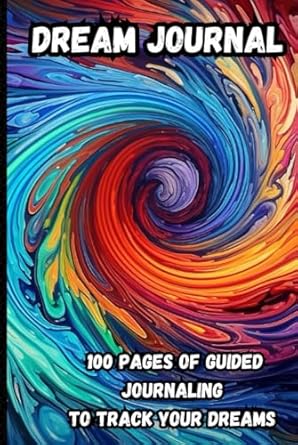 Dream Journal: 100 Pages of Guided Journaling to Track Your Dreams