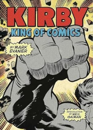 Kirby: King of Comics (Anniversary Edition)