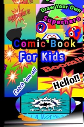 Comic Book for Kids: Create your own superhero; 6×9", make your children's dream for drawings ignited and inspired....