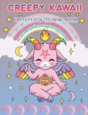 Creepy Kawaii Pastel Goth Coloring Book: Coloring Book For Adults And Teenagers With Cute And Creepy Illustrations | Perfect Gift For Relaxation