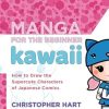Manga for the Beginner Kawaii: How to Draw the Supercute Characters of Japanese Comics