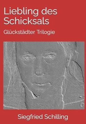 Liebling des Schicksals: Glückstädter Trilogie
