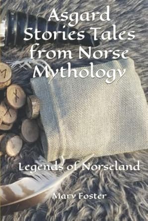 Asgard Stories Tales from Norse Mythology AND Legends of Norseland