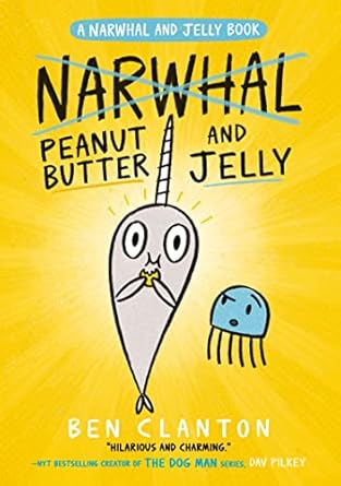Peanut Butter and Jelly (A Narwhal and Jelly Book, #3): Peanut Butter and Jelly Graphic Novel