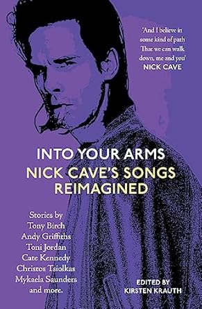 Into Your Arms: Nick Cave's Songs Reimagined