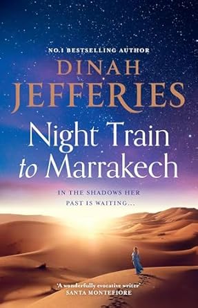Night Train to Marrakech: the spellbinding escapist historical Richard & Judy Book Club pick from the No.1 Sunday Times bestseller: Book 3