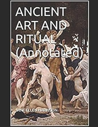 ANCIENT ART AND RITUAL (Annotated)