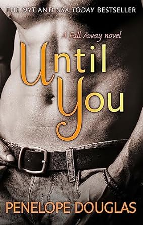 Until You: An unforgettable friends-to-enemies-to-lovers romance