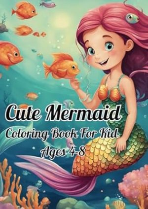 Cute Mermaid: Coloring Book For Kid Ages 4-8