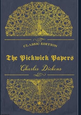 The Pickwick Papers: With original illustrations - annotated