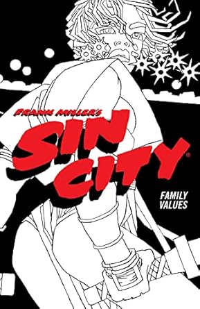 Frank Miller's Sin City Volume 5: Family Values (Fourth Edition): Family Values (Fourth Edition)