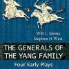 GENERALS OF THE YANG FAMILY, THE: FOUR EARLY PLAYS