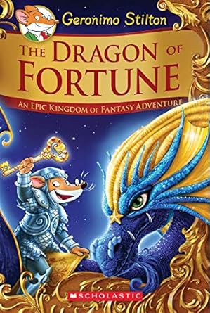 The Dragon of Fortune (Geronimo Stilton and the Kingdom of Fantasy: Special Edition #2): An Epic Kingdom of Fantasy Adventure