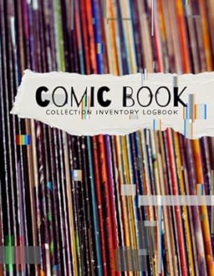Comic Book Collection: Catalog And Keep Track Inventory Of All Comics You Are Collecting