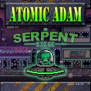 ATOMIC ADAM In Serpent Siege: 3