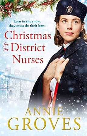 Christmas For The District Nurses: The new heartwarming wartime saga for 2019: Book 3