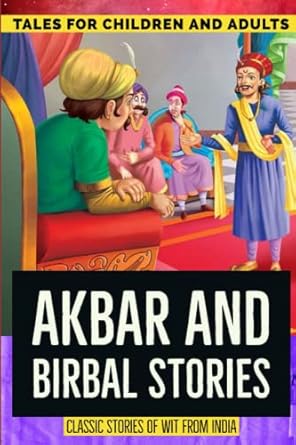 Akbar and Birbal Stories: Witty Classic Tales from India: 1