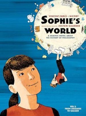 Sophie’s World: A Graphic Novel About the History of Philosophy Vol I: From Socrates to Galileo