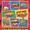 Comic Book Notebook For Kids: Create Your Own Comics With This Comic Book Journal Notebook