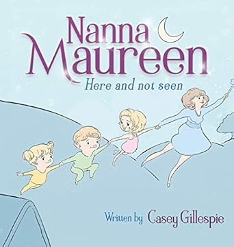Nanna Maureen: Here and not seen