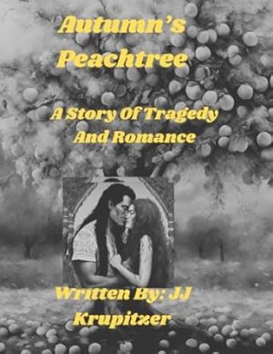 AUTUMN'S PEACHTREE: A STORY OF TRAGEDY AND ROMANCE