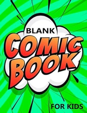 Blank Comic Book for Kids: Express your kids or Teens talent and creativity with this blank comic book and sketchbook for Kids.