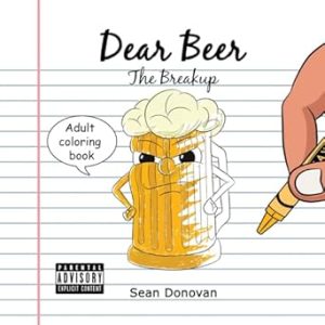 Dear Beer: The Breakup - Adult Coloring Book