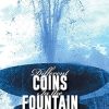 Different Coins in the Fountain: Volume I of II