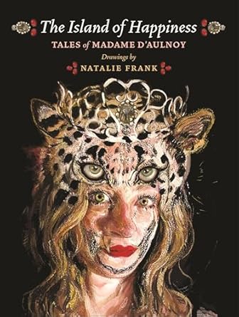 The Island of Happiness: Tales of Madame d'Aulnoy