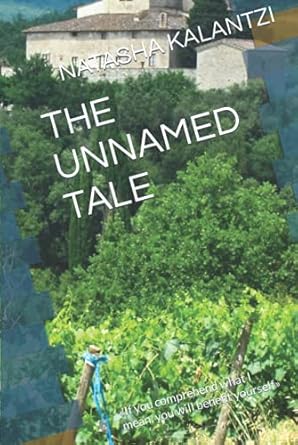 THE UNNAMED TALE: «If you comprehend what I mean, you will benefit yourself»