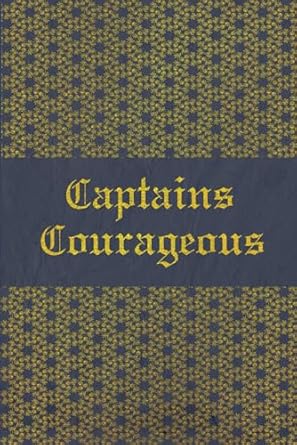 Captains Courageous: With original illustrations - annotated