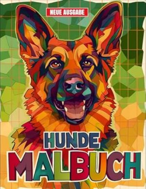 Hunde Malbuch: [Neue Ausgabe] 50+ Charmante Hunde-Malvorlagen für Kinder von 6-10 Jahren.