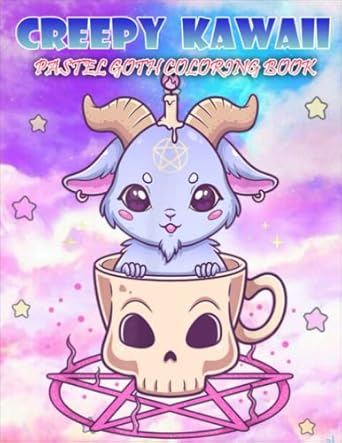 Creepy Kawaii Pastel Goth Coloring Book: Cute And Creepy Gothic Kawaii And Spooky Satanic Coloring Pages For Adults - Adorable Diabolical Satanic Coloring Pages For Relaxation