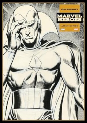 John Buscema's Marvel Heroes Artist's Edition