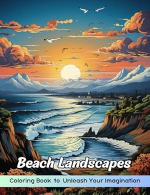 Beach Landscapes Coloring Book: Beach Landscapes Coloring Page, Coastal Scenes for Relaxation and Creativity