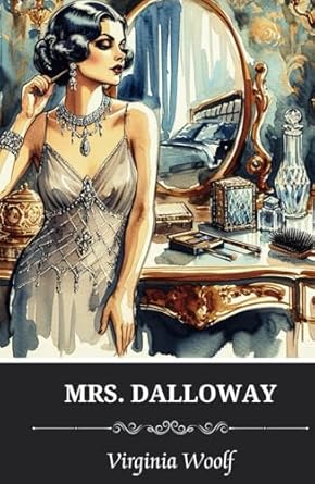 Mrs. Dalloway: The 1925 Classic Women’s Psychological...