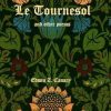 Le Tournesol and other poems: or An Essay of Melancholia or The First Published Works of Edwin Z. Canary