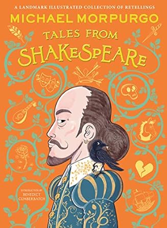 Michael Morpurgo's Tales from Shakespeare: A beautifully illustrated children’s collection of ten plays, retold by the bestselling storyteller. A Waterstones gift book pick!