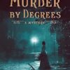 Murder by Degrees: A Mystery